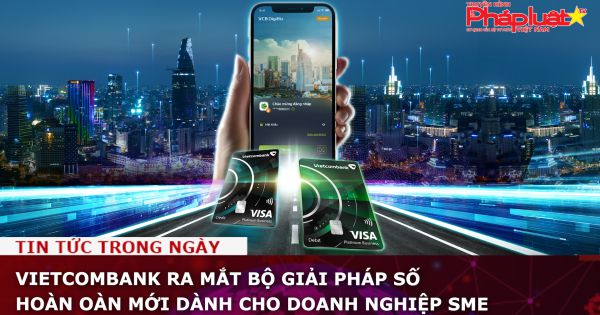 VIETCOMBANK ra mắt bộ giải pháp số hoàn oàn mới dành cho doanh nghiệp SME