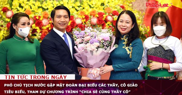 Phó Chủ tịch nước gặp mặt đoàn đại biểu các thầy, cô giáo tiêu biểu, tham dự chương trình “Chia sẻ cùng thầy cô”