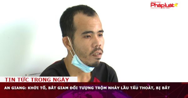 An Giang: Khởi tố, bắt giam đối tượng trộm nhảy lầu tẩu thoát, bị bắt