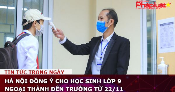 Hà Nội cho học sinh lớp 9 ngoại thành đến trường từ 22/11