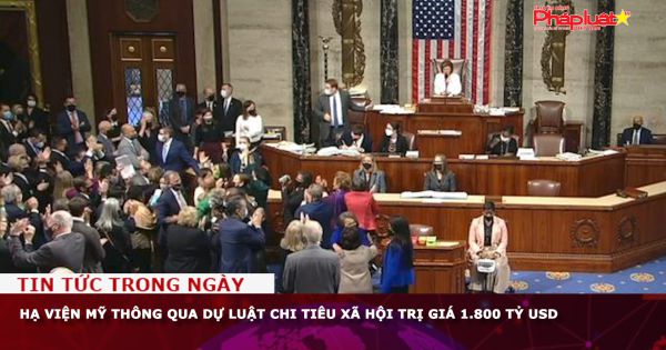 Hạ viện Mỹ thông qua dự luật chi tiêu xã hội trị giá 1.800 tỷ USD
