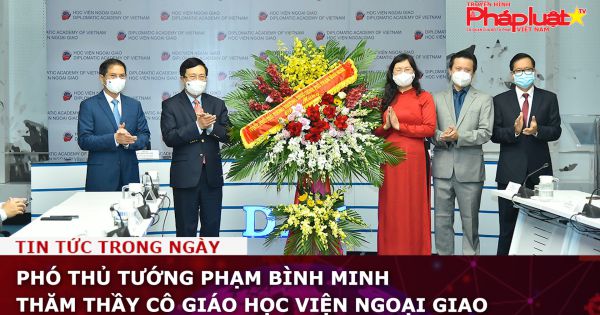 Phó Thủ tướng Phạm Bình Minh thăm thầy cô giáo Học viện Ngoại giao