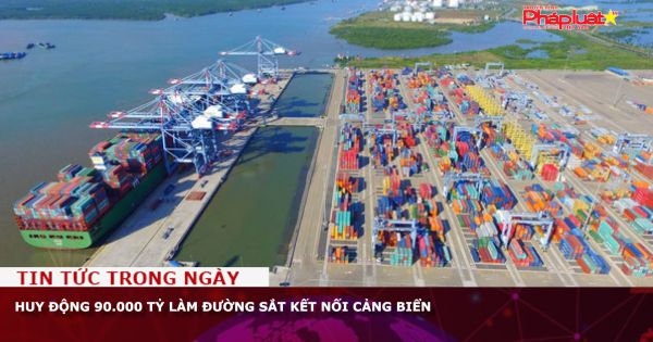 Huy động 90.000 tỷ làm đường sắt kết nối cảng biển