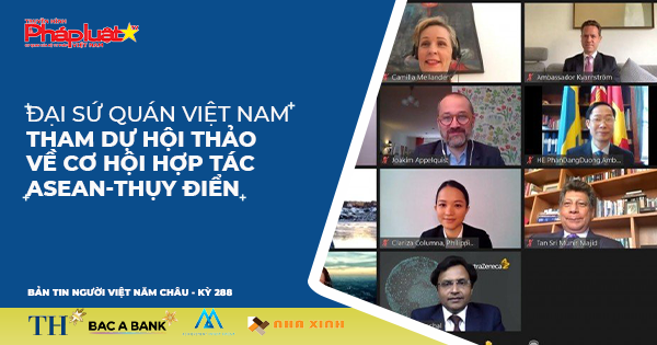 Bản tin Người Việt Năm Châu 289: Đại sứ quán Việt Nam tại Thụy Điển tham dự Hội thảo về cơ hội hợp tác ASEAN-Thụy Điển