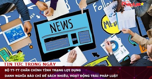 Bộ TT-TT chấn chỉnh tình trạng lợi dụng danh nghĩa báo chí để sách nhiễu, hoạt động trái pháp luật