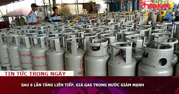 Sau 6 lần tăng liên tiếp, giá gas trong nước giảm mạnh
