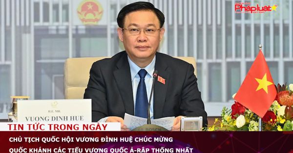 Chủ tịch Quốc hội Vương Đình Huệ chúc mừng Quốc khánh Các Tiểu vương quốc Ả-rập Thống nhất