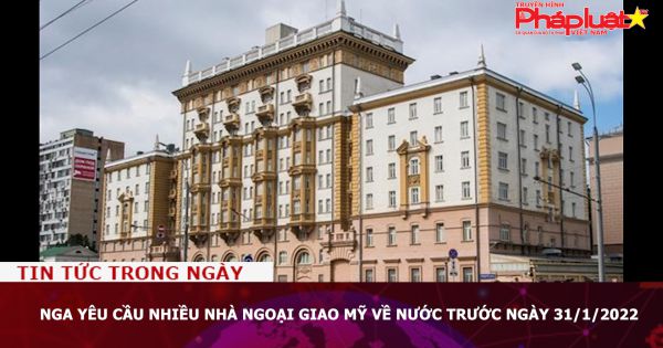 Nga yêu cầu nhiều nhà ngoại giao Mỹ về nước trước ngày 31/1/2022