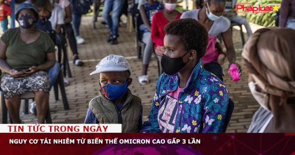 Nguy cơ tái nhiễm từ biến thể Omicron cao gấp 3 lần