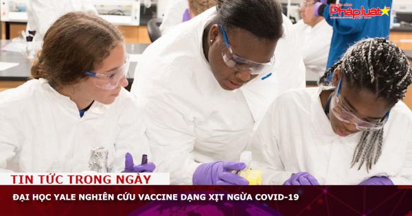 Đại học Yale nghiên cứu vaccine dạng xịt ngừa Covid-19