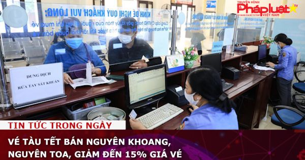 Vé tàu Tết bán nguyên khoang, nguyên toa, giảm đến 15% giá vé