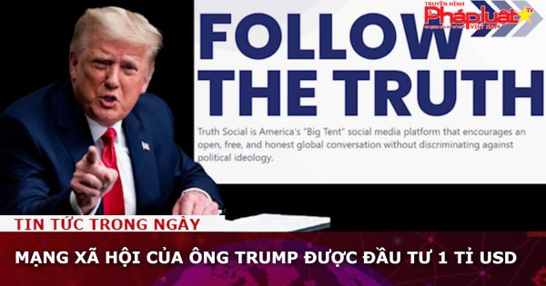 Mạng xã hội của ông Trump được đầu tư 1 tỉ USD
