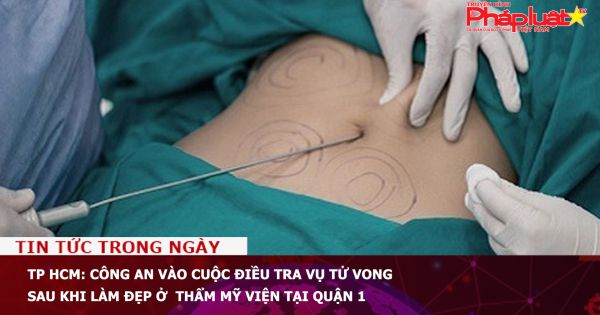 TP HCM: Công an vào cuộc điều tra vụ tử vong sau khi làm đẹp ở thẩm mỹ viện