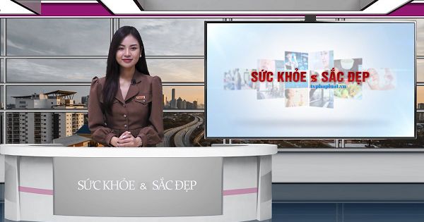 Bản tin Sức khoẻ và Sắc đẹp 9/12/2021