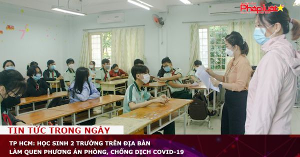 TP HCM: Học sinh 2 trường trên địa bàn làm quen phương án phòng, chống dịch Covid-19