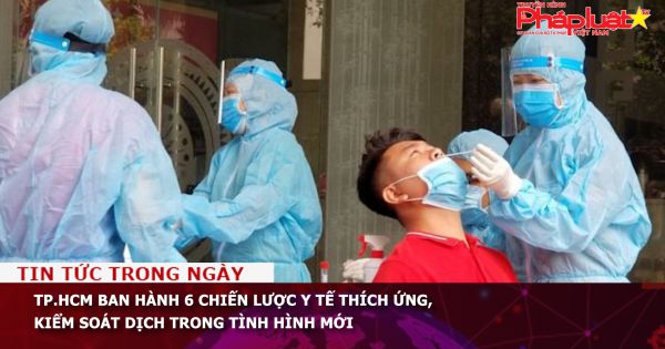 TP.HCM ban hành 6 chiến lược y tế thích ứng, kiểm soát dịch trong tình hình mới