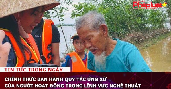 Chính thức ban hành Quy tắc ứng xử của người hoạt động trong lĩnh vực nghệ thuật