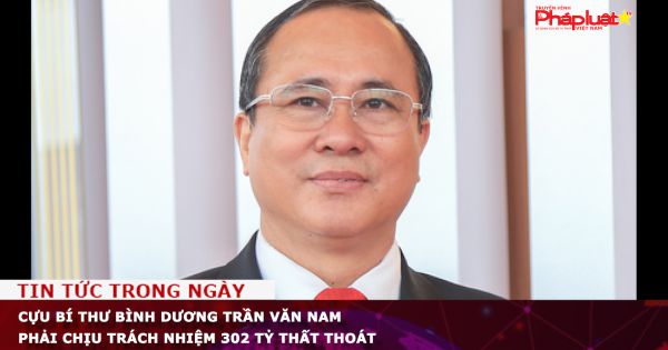 Cựu Bí thư Bình Dương Trần Văn Nam phải chịu trách nhiệm 302 tỷ thất thoát