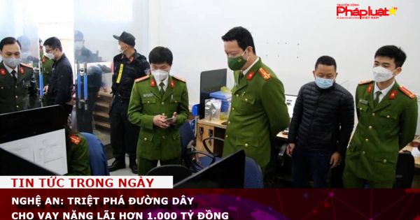Nghệ An: Triệt phá đường dây cho vay nặng lãi hơn 1.000 tỷ đồng