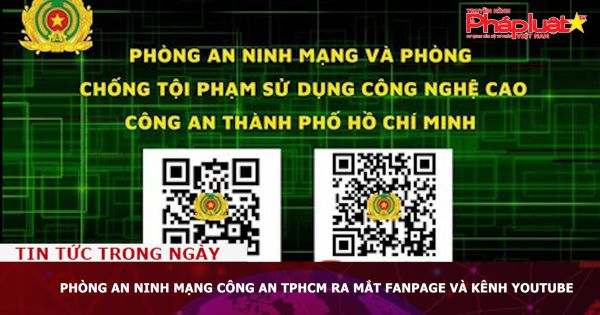 Phòng An ninh mạng Công an TPHCM ra mắt fanpage và kênh Youtube