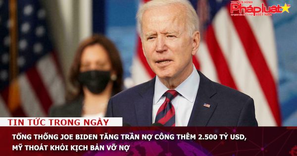 Tổng thống Joe Biden tăng trần nợ công thêm 2.500 tỷ USD, Mỹ thoát khỏi kịch bản vỡ nợ