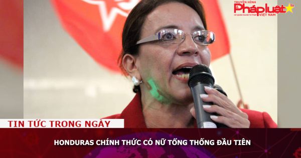 Honduras chính thức có nữ tổng thống đầu tiên