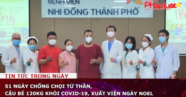 51 ngày chống chọi tử thần, cậu bé 120kg khỏi Covid-19, xuất viện ngày Noel