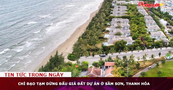 Chỉ đạo tạm dừng đấu giá đất dự án ở Sầm Sơn, Thanh Hóa