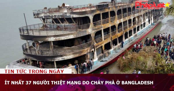 Ít nhất 37 người thiệt mạng do cháy phà ở Bangladesh