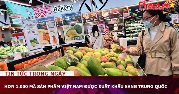 Hơn 1.000 mã sản phẩm Việt Nam được xuất khẩu sang Trung Quốc