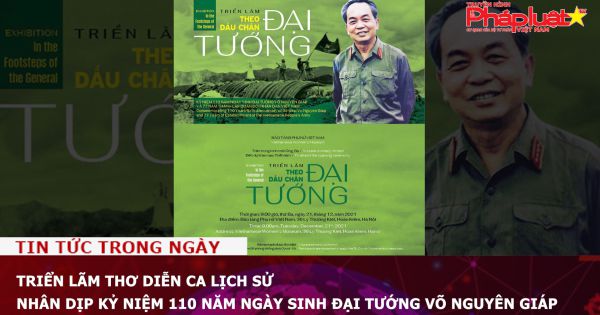 Triển lãm thơ diễn ca lịch sử nhân dịp kỷ niệm 110 năm ngày sinh Đại tướng Võ Nguyên Giáp