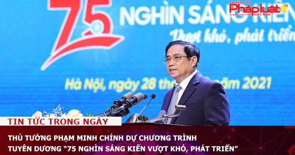 Thủ tướng Phạm Minh Chính dự chương trình tuyên dương “75 nghìn sáng kiến vượt khó, phát triển”