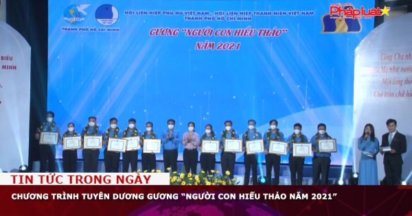 Chương trình Tuyên dương gương “Người con hiếu thảo năm 2021”