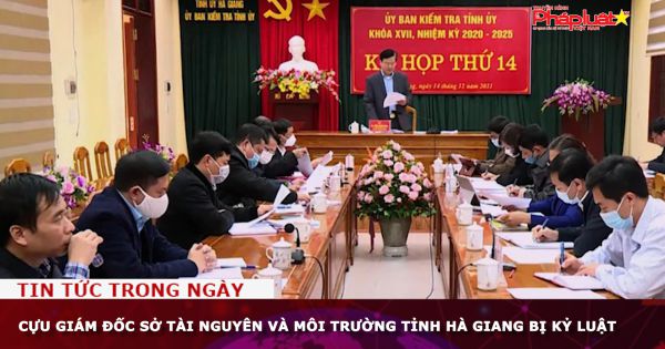 Cựu Giám đốc Sở Tài nguyên và Môi trường tỉnh Hà Giang bị kỷ luật