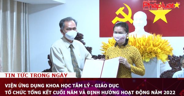 Viện Ứng dụng Khoa học Tâm lý - Giáo dục tổ chức tổng kết cuối năm và định hướng hoạt động năm 2022