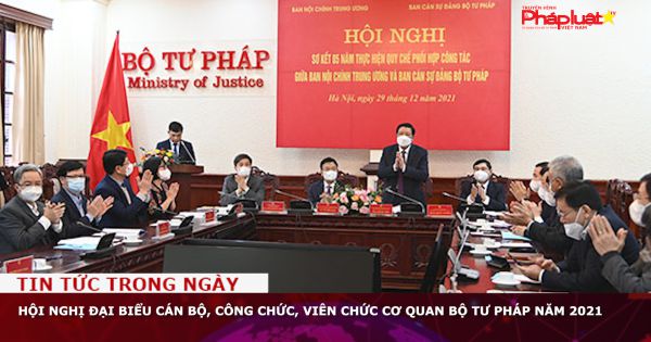Hội nghị đại biểu cán bộ, công chức, viên chức cơ quan Bộ Tư pháp năm 2021