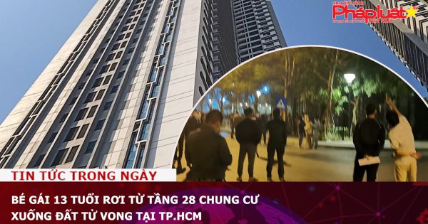 Bé gái 13 tuổi rơi từ tầng 28 chung cư xuống đất tử vong tại TP.HCM