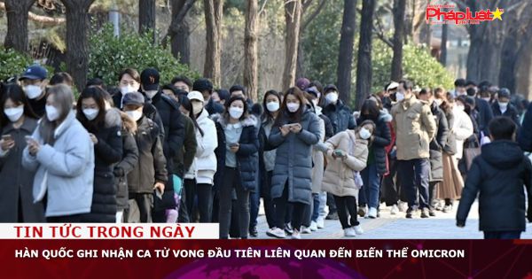Hàn Quốc ghi nhận ca tử vong đầu tiên liên quan đến biến thể Omicron