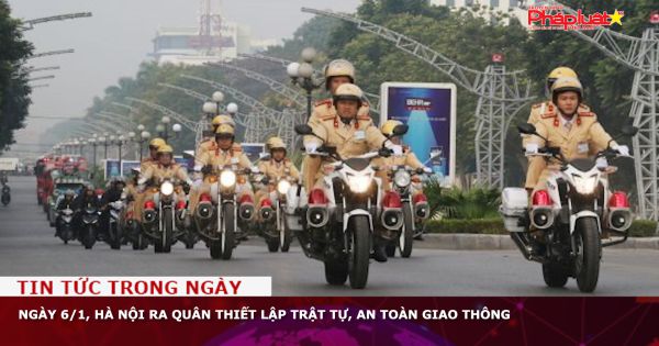 Ngày 6/1, Hà Nội ra quân thiết lập trật tự, an toàn giao thông