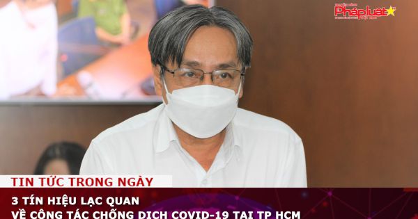 3 tín hiệu lạc quan về công tác chống dịch Covid-19 tại TP HCM