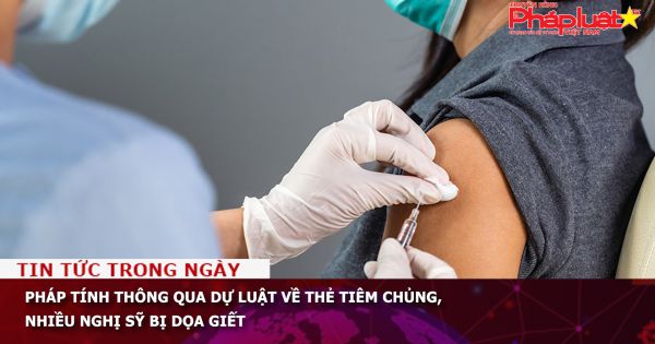 Pháp tính thông qua dự luật về thẻ tiêm chủng, nhiều nghị sỹ bị dọa giết