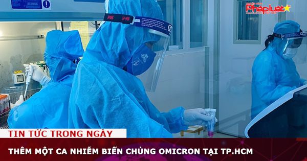 Thêm một ca nhiễm biến chủng Omicron tại TP.HCM