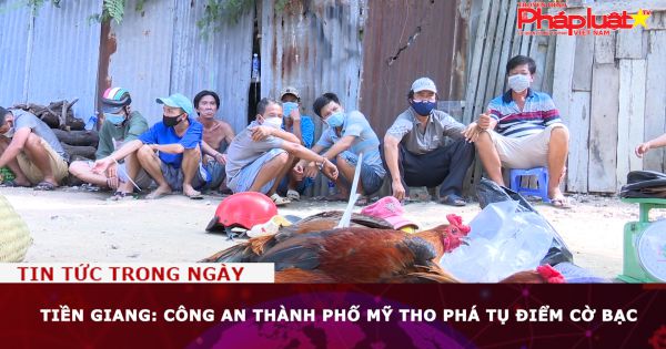 Tiền Giang: Công an thành phố Mỹ Tho phá tụ điểm cờ bạc