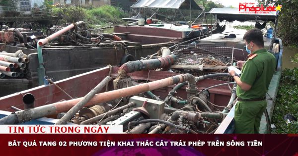 Bắt quả tang 02 phương tiện khai thác cát trái phép trên Sông Tiền