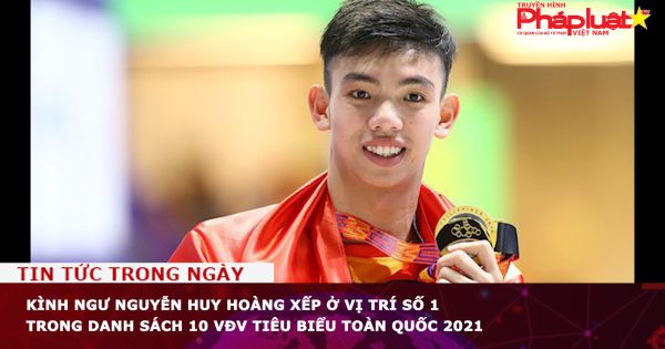 Kình ngư Nguyễn Huy Hoàng xếp ở vị trí số 1 trong danh sách 10 VĐV tiêu biểu toàn quốc 2021