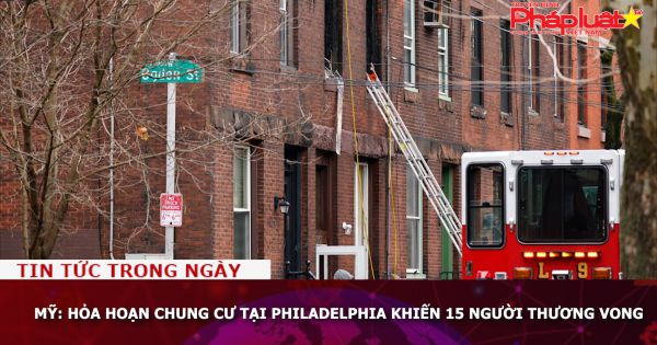 Mỹ: Hỏa hoạn chung cư tại Philadelphia, 15 người thương vong