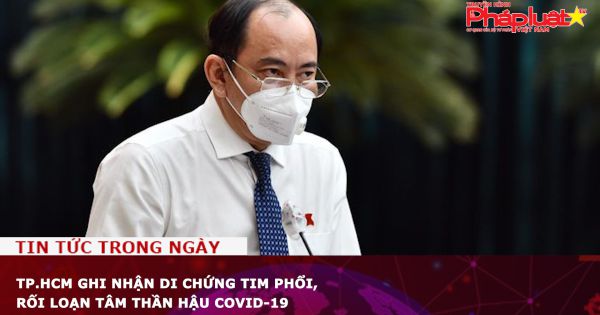 TP.HCM ghi nhận di chứng tim phổi, rối loạn tâm thần hậu Covid-19