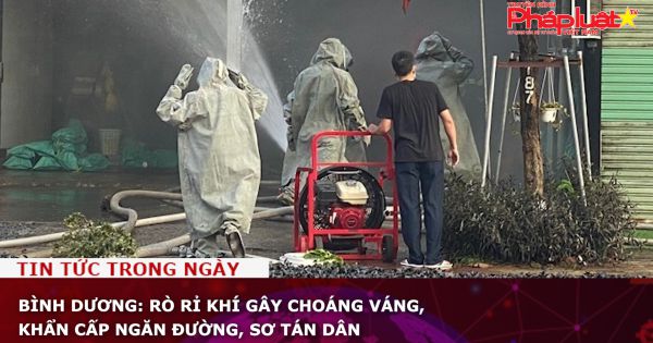 Bình Dương: Rò rỉ khí gây choáng váng, khẩn cấp ngăn đường, sơ tán dân
