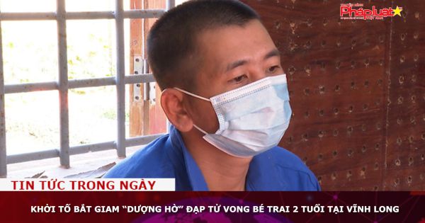 Khởi tố bắt giam “dượng hờ” đạp tử vong bé trai 2 tuổi tại Vĩnh Long
