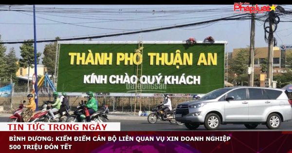 Bình Dương: Kiểm điểm cán bộ liên quan vụ xin doanh nghiệp 500 triệu đón Tết